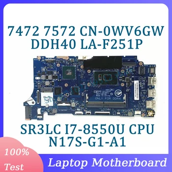 CN-0WV6GW 0WV6GW WV6GW İle SR3LC I7-8550U CPU İçin Dell 7472 7572 Laptop Anakart N17S-G1-A1 DDH40 LA-F251P %100 % İyi Çalışıyor