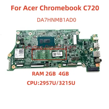 DA7HNMB1AD0 İÇİN geçerlidir Acer Chromebook C740 dizüstü bilgisayar anakartı bellek 2G 4G 2957U 3215U on-board CPU Marka Yeni