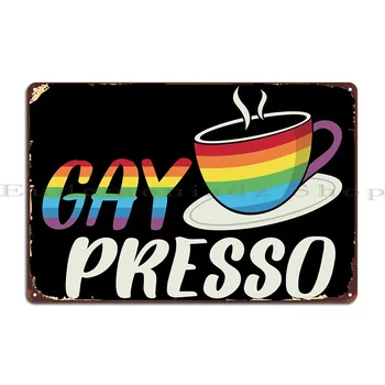 Eşcinsel Gurur Espresso Metal İşareti PaintingGarage Dekorasyon Mağara Tasarım Kulübü Tabela Posteri