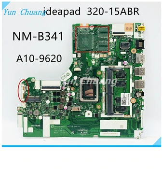 NMB341 Anakart İçin Lenovo IdeaPad 320-15ABR laptop anakart NM-B341 anakart A10-9620P CPU 4GB RAM %100 % test çalışma
